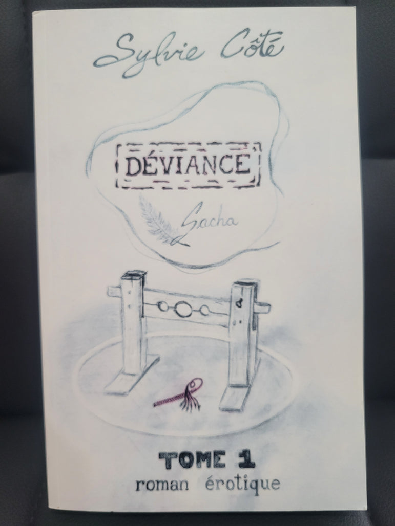 Déviance par Sylvie Côté auteure- Tome 1